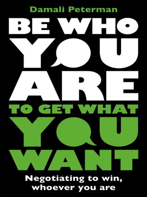 cover image of Be Who You Are to Get What You Want
